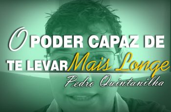 O Poder Capaz de Te Levar Mais Longe