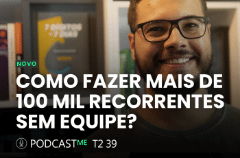 Como Fazer mais de 100 mil recorrentes sem equipe