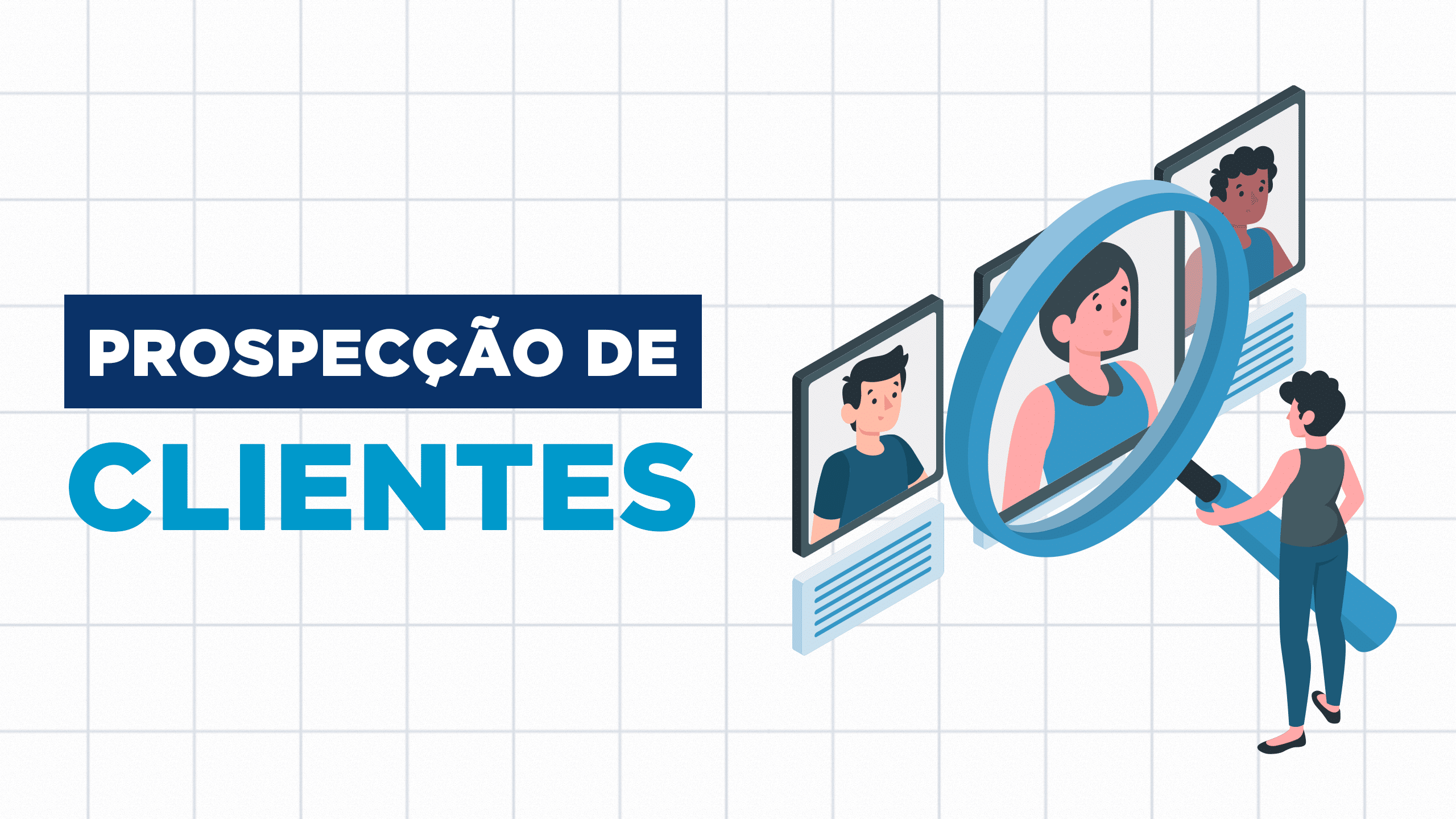 Descubra estratégias eficazes em Prospecção de Clientes para impulsionar o crescimento do seu negócio e fortalecer a base de clientes.